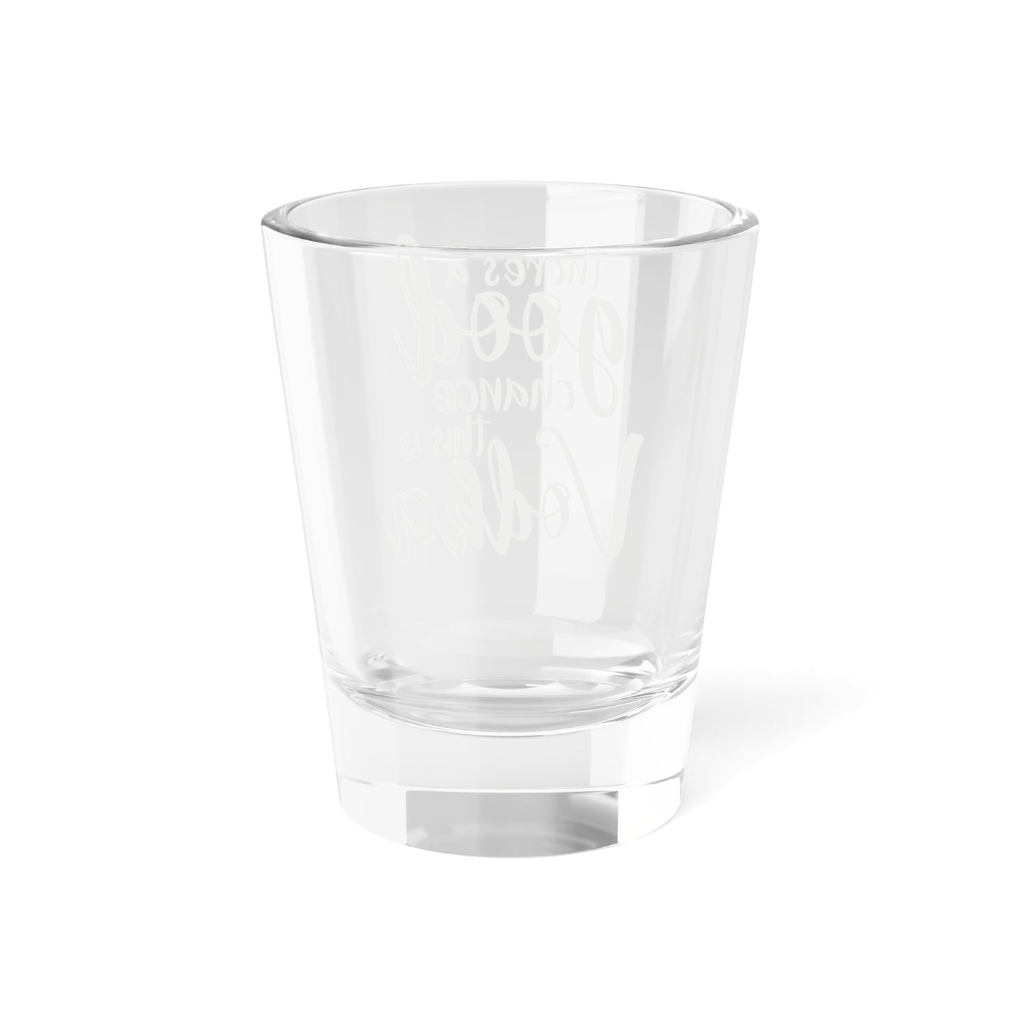 There's a Good Chance this is Vodka