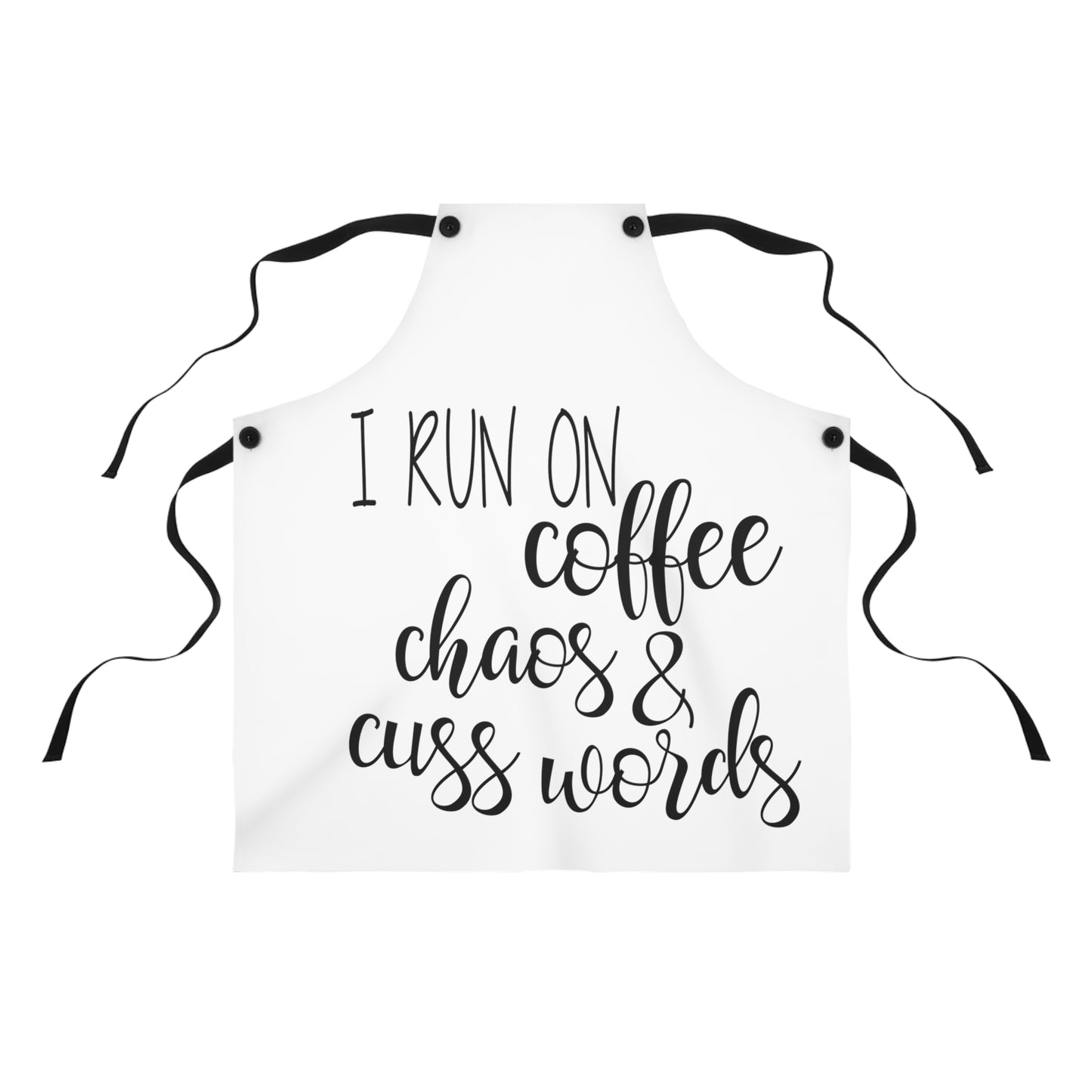 I Run On Coffee Chaos & Cuss Words Apron
